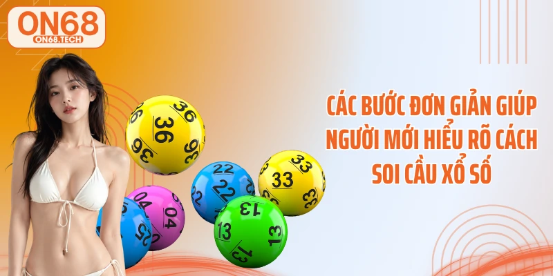 Các bước đơn giản giúp người mới hiểu rõ cách soi cầu xổ số