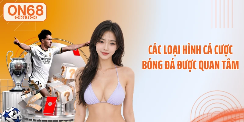Các loại hình cá cược bóng đá được quan tâm